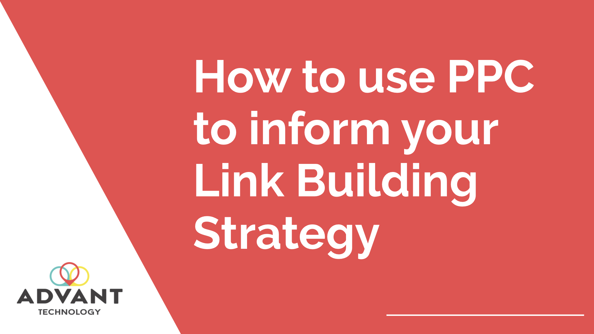 PPC to inform your Link Building Strategy - Advant Technology