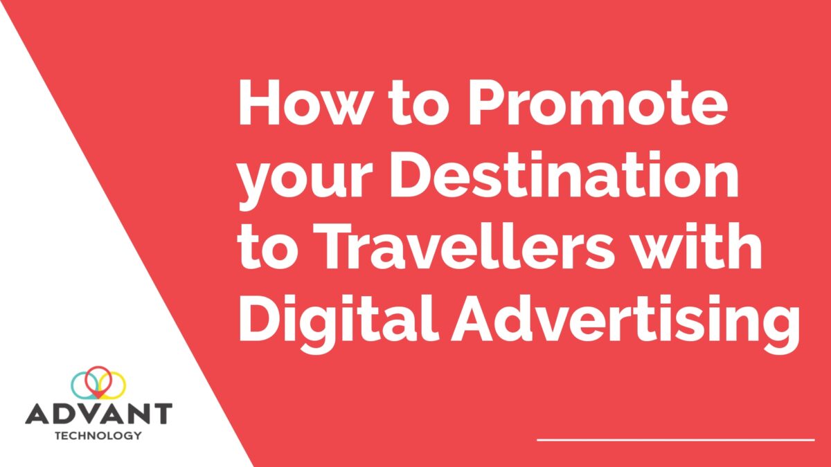 how to promote your destination to travellers with digital advertising