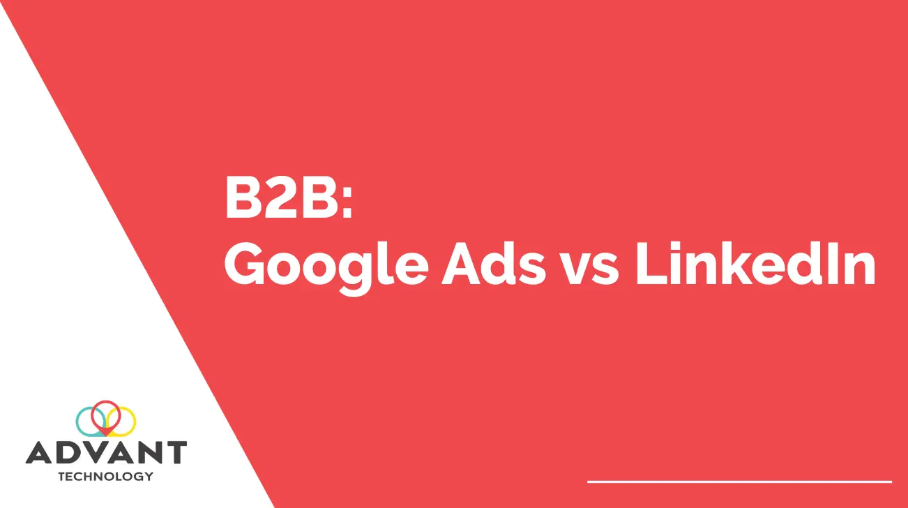 B2B: Google Ads vs LinkedIn