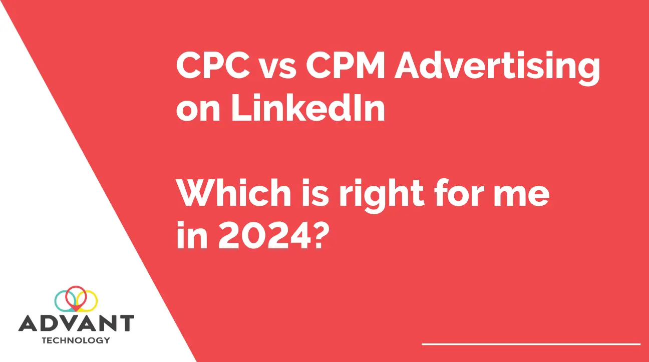 CPC vs CPM Advertising on LinkedIn. Which is right for me? – 2024