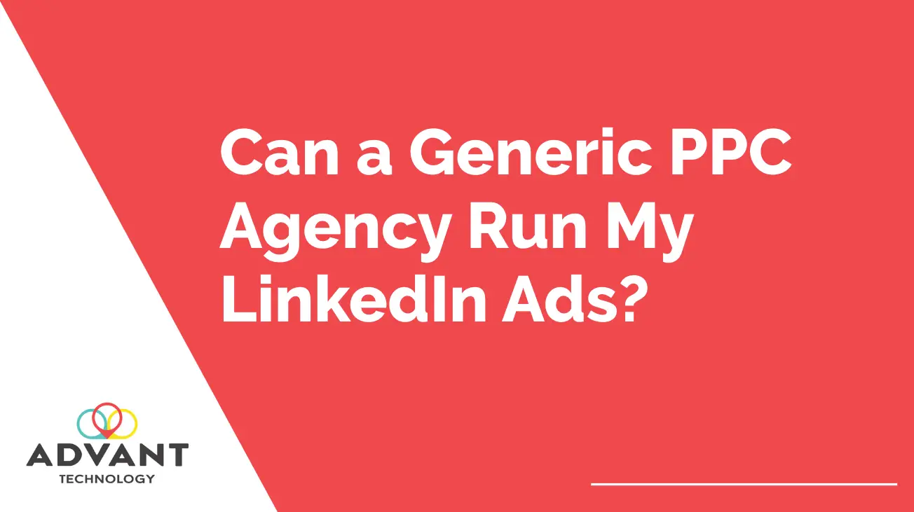Can a Generic PPC Agency Run My LinkedIn Ads?
