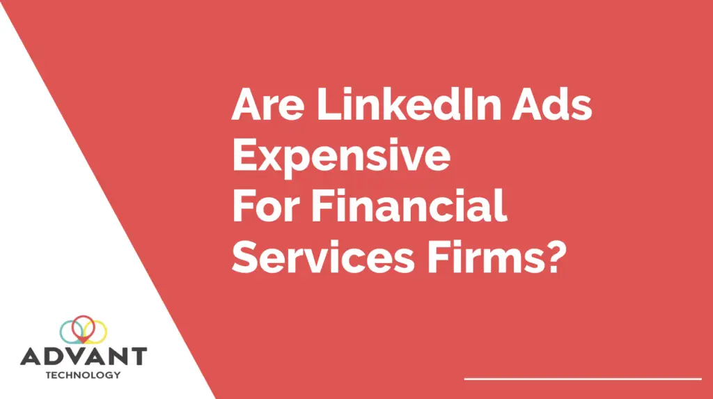 Are LinkedIn Ads Expensive For Financial Services Firms?