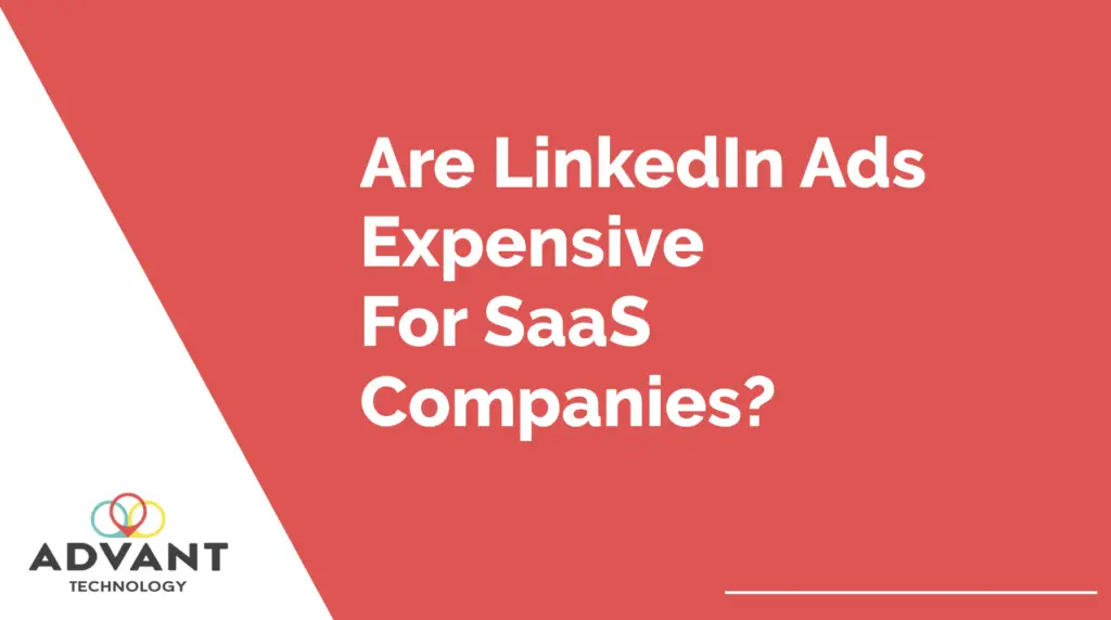 Are LinkedIn Ads Expensive For SaaS Companies?