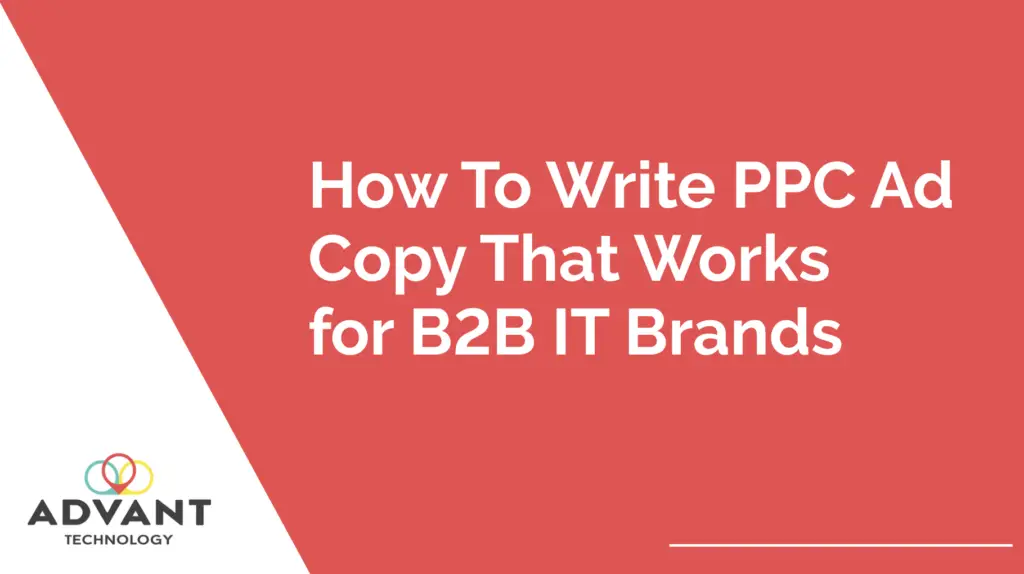 How To Write PPC Ad Copy That Works for B2B IT Brands